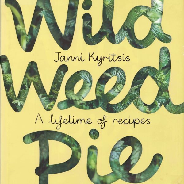 Wild Weed Pie by Janni Kyritsis & Roberta Muir