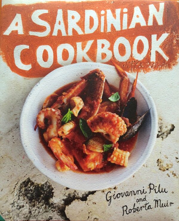 A Sardinian Cookbook - by Giovanni Pilu and Roberta Muir